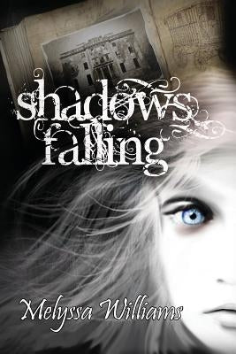 Shadows Falling by Williams, Melyssa