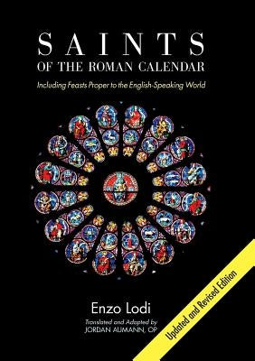 Saints of the Roman Calendar: Including Recent Feasts Proper to the English-Speaking World by Lodi, Enzo