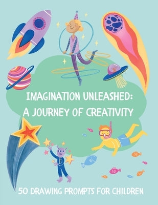 Imagination Unleashed: A Journey of Creativity by Bell, Lulu and