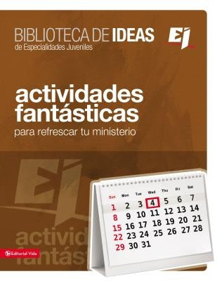 Biblioteca de ideas: Actividades fantásticas by Youth Specialties