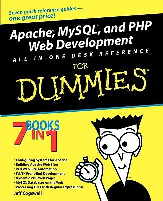 Apache, MySQL, and PHP Web Development All-In-One Desk Reference for Dummies by Cogswell, Jeffrey M.