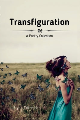 Transfiguration by Crittenden, Erynn