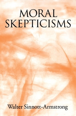 Moral Skepticism by Sinnott-Armstrong, Walter