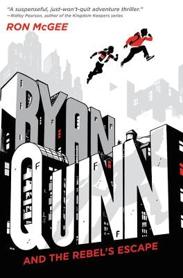 Ryan Quinn and the Rebel's Escape by McGee, Ron