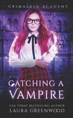 Catching A Vampire by Greenwood, Laura