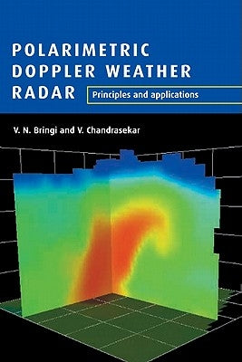 Polarimetric Doppler Weather Radar: Principles and Applications by Bringi, V. N.