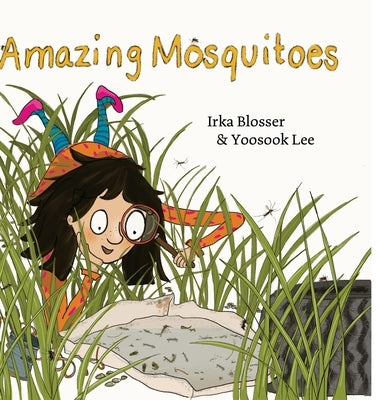 Amazing Mosquitoes [Hardcover] by Blosser, Irka