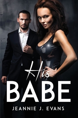 His Babe by Jeannie J Evans