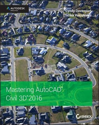 Mastering AutoCAD Civil 3D 2016 by Davenport, Cyndy