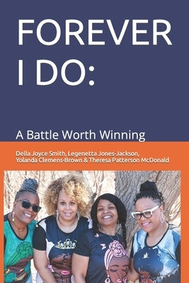 Forever I Do: A Battle Worth Winning by Ginty, Brandi