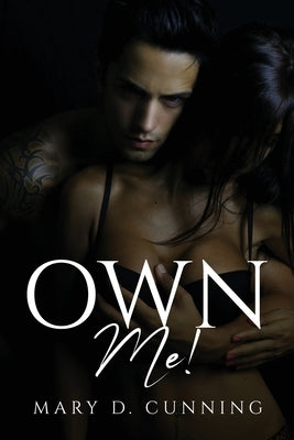 Own Me! by Mary D Cunning