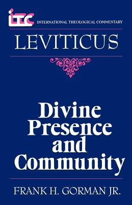 Leviticus: Divine Presence and Community by Gorman, Frank H., Jr.