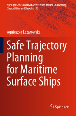 Safe Trajectory Planning for Maritime Surface Ships by Lazarowska, Agnieszka
