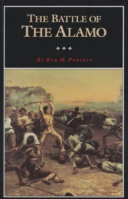 The Battle of the Alamo, Volume 2 by Procter, Ben H.