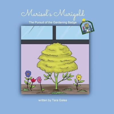 Marisol's Marigold: The Pursuit of the Gardening Badge by Khan, Aisha