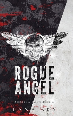 Rogue Angel: A Dark MC Romance by Sky, Lana