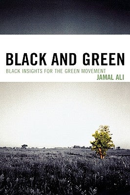 Black and Green: Black Insights for the Green Movement by Ali, Jamal