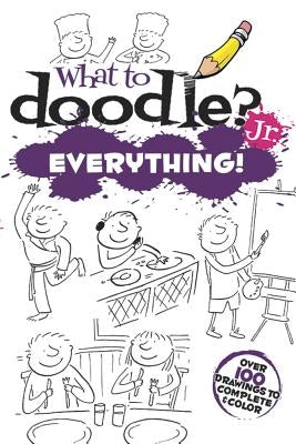 What to Doodle? Jr.--Everything! by Brooks, Rosie