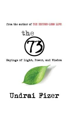 The 73 Sayings of Light, Power, and Wisdom by Fizer, Undrai