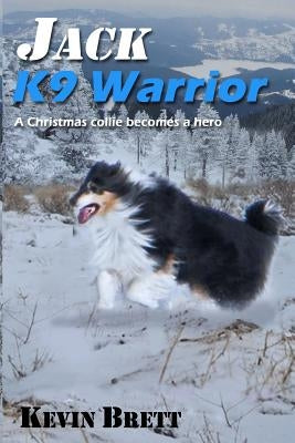 Jack: K9 Warrior by Brett, Kevin L.