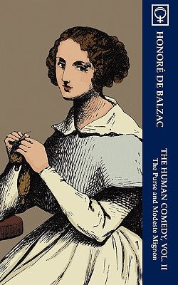 The Human Comedy, Vol. II: The Purse and Modeste Mignon (Noumena Classics) by Balzac, Honor&#233; de