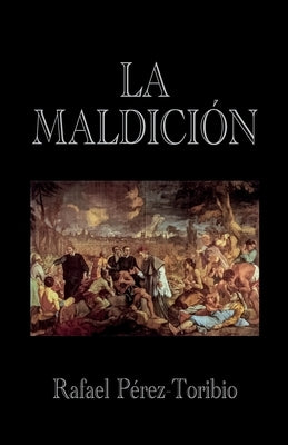 La Maldición by P&#233;rez-Toribio, Rafael