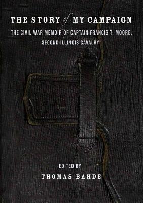 The Story of My Campaign by Moore, Francis T.