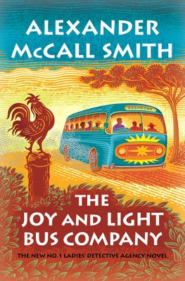 The Joy and Light Bus Company: No. 1 Ladies' Detective Agency (22) by McCall Smith, Alexander