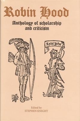 Robin Hood: An Anthology of Scholarship and Criticism by Knight, Stephen