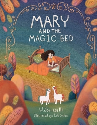 Mary and the Magic Bed by Sorrese, William