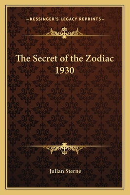 The Secret of the Zodiac 1930 by Sterne, Julian
