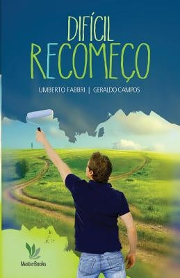 Dificil recomeço by Campos, Geraldo