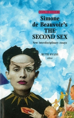Simone de Beauvoir's the Second Sex by Wallace, Jeff