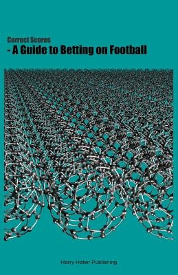 Correct Scores - A Guide to Betting on Football by Houlsby, Jason