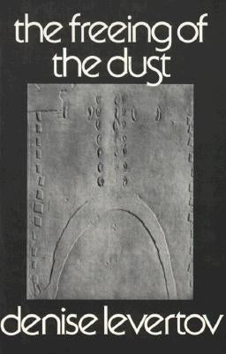 Freeing of the Dust by Levertov, Denise