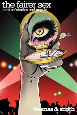 The Fairer Sex: A Tale of Shades and Angels Vol. 2 by Thomas, John IRA