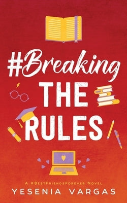 #BreakingTheRules by Vargas, Yesenia