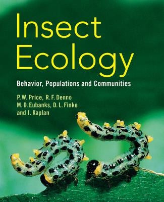 Insect Ecology: Behavior, Populations and Communities by Price, Peter W.