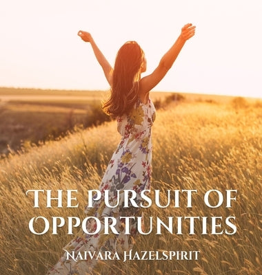 The Pursuit of Opportunities by Hazelspirit, Naivara