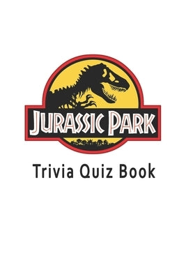 Jurassic Park: Trivia Quiz Book by Joh Lesar, Gregory