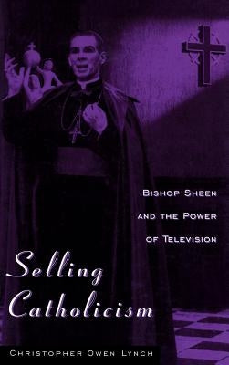 Selling Catholicism by Lynch, Christopher Owen