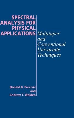 Spectral Analysis for Physical Applications by Percival, Donald B.