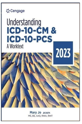 ICD-10-CM & ICD-10-PCs: 2023 Edition by John