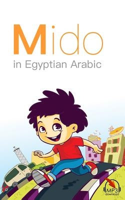 Mido: In Egyptian Arabic by Khaled, Mariam