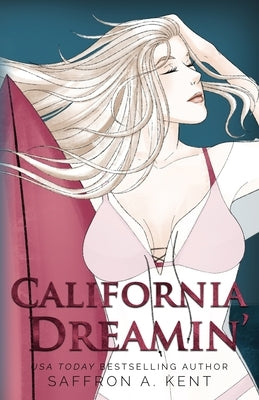 California Dreamin' Special Edition Paperback by A. Kent, Saffron