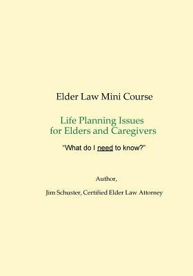 Elder Law Mini-Course 2018 by Schuster, James