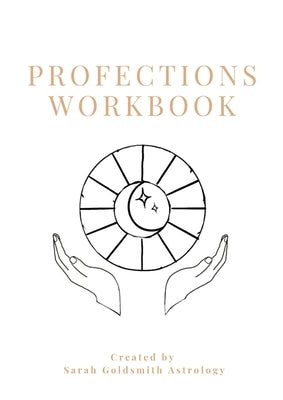 Profections Workbook by Goldsmith, Sarah