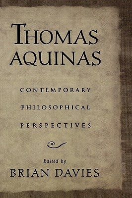 Thomas Aquinas: Contemporary Philosophical Perspectives by Davies, Brian