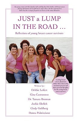JUST a LUMP IN THE ROAD ...: Reflections of young breast cancer survivors by Castronovo, Gina