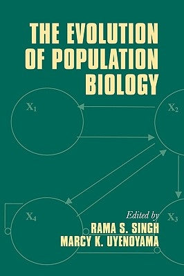 The Evolution of Population Biology by Singh, Rama S.